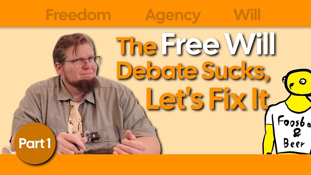 Free Will - Part 1: What is "Free Will," Anyway? A better definition ...